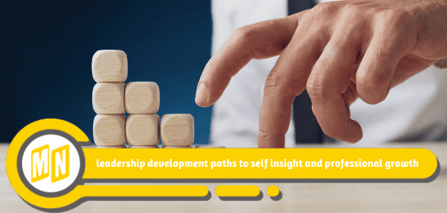 leadership development paths to self insight and professional growth