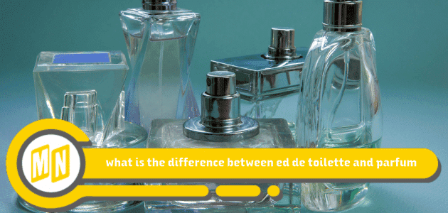 what is the difference between ed de toilette and parfum